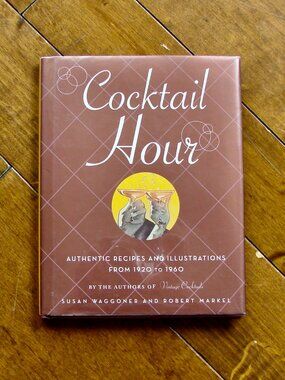 Cocktail Hour Book Bar Recipes Illustrations From 1920 to 1960 2006 1st Printing